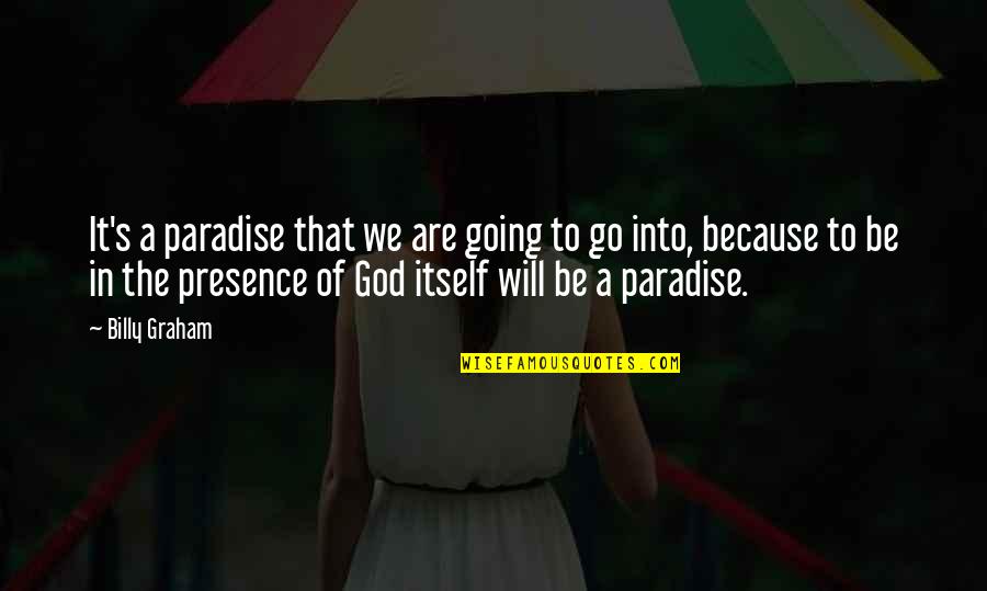 Aventureros Conejos Quotes By Billy Graham: It's a paradise that we are going to