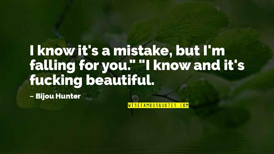 Aviator Ocd Quotes By Bijou Hunter: I know it's a mistake, but I'm falling