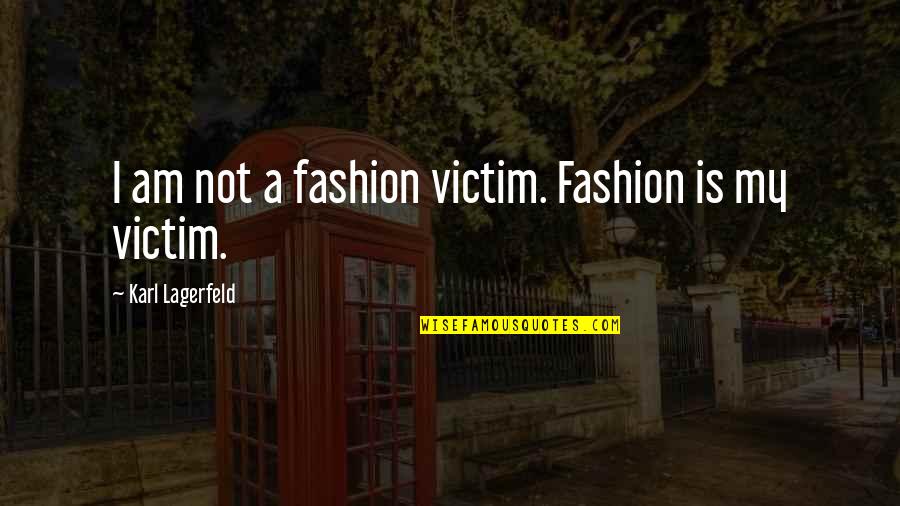 Avola Sicilia Quotes By Karl Lagerfeld: I am not a fashion victim. Fashion is