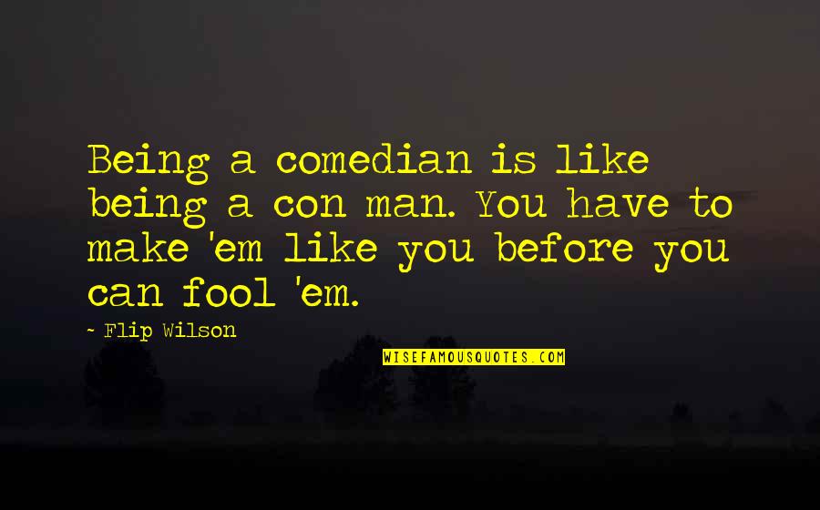 Awesome Stand Your Ground Quotes By Flip Wilson: Being a comedian is like being a con