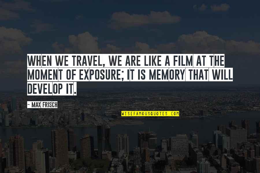 Awesome Whatsapp Status Quotes By Max Frisch: When we travel, we are like a film