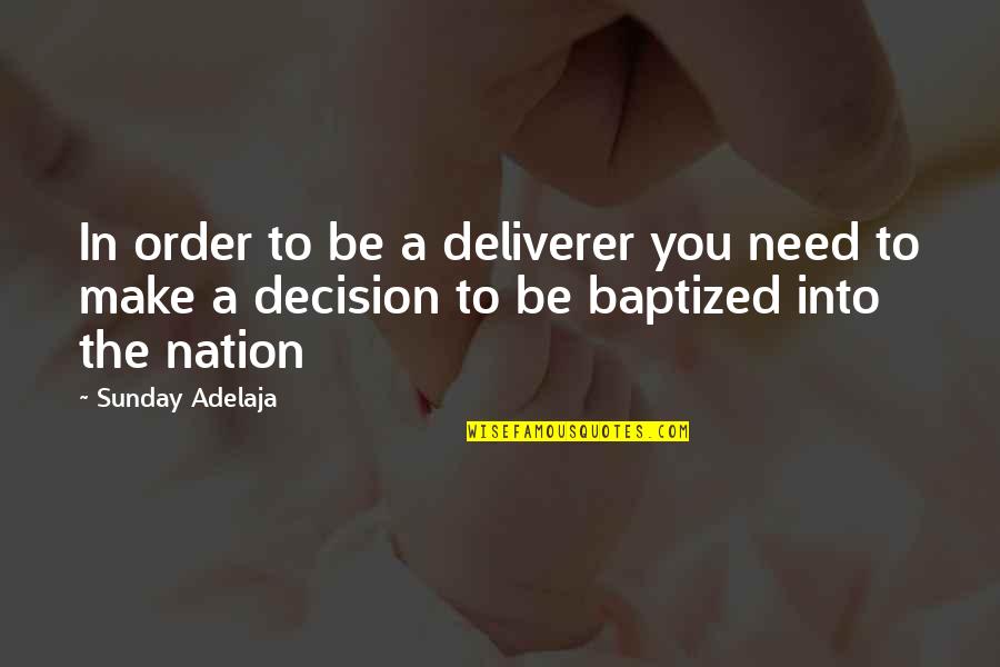 Ayakta Varus Quotes By Sunday Adelaja: In order to be a deliverer you need