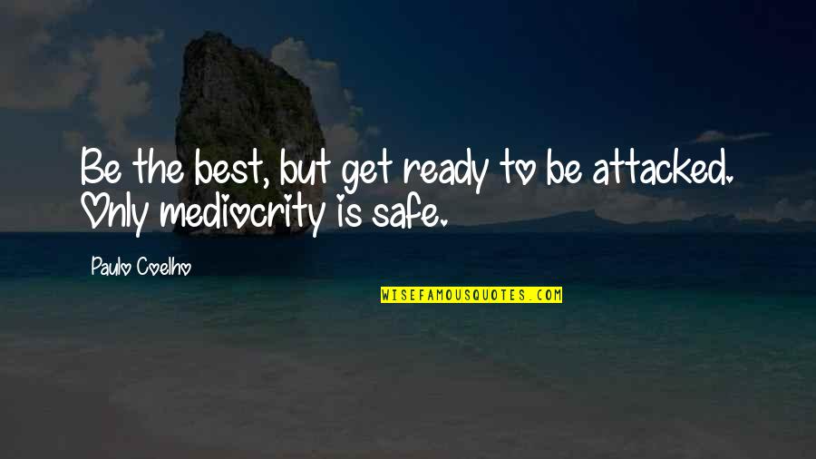 Ayia Thekla Quotes By Paulo Coelho: Be the best, but get ready to be