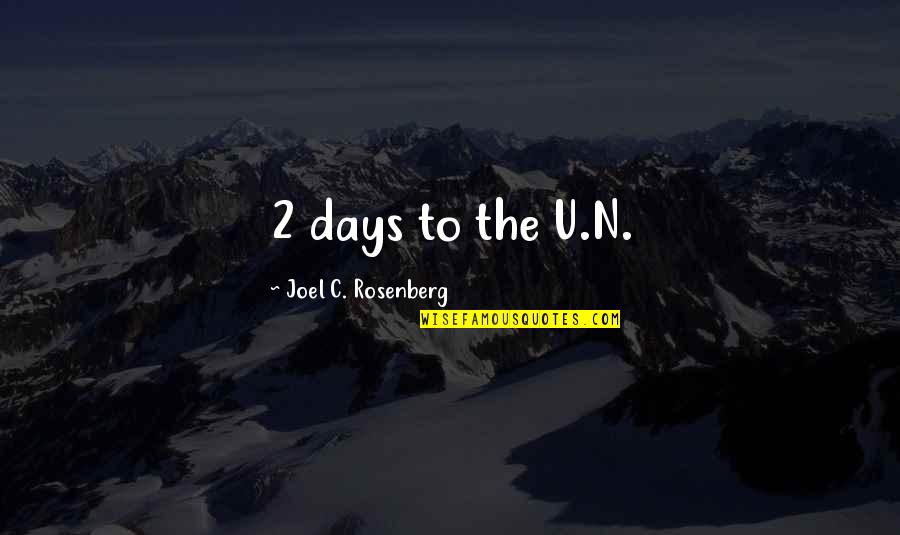 Aynn Upton Quotes By Joel C. Rosenberg: 2 days to the U.N.