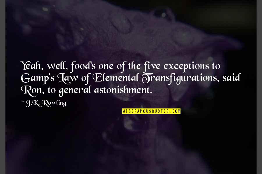 Ayudarme Chart Quotes By J.K. Rowling: Yeah, well, food's one of the five exceptions