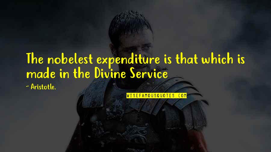 Azande Witch Quotes By Aristotle.: The nobelest expenditure is that which is made