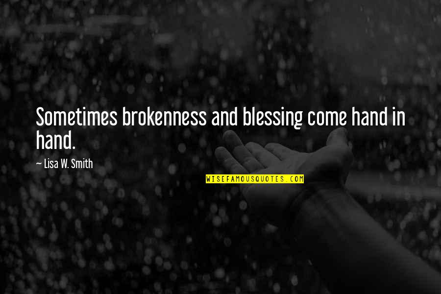 Azcona Vivian Quotes By Lisa W. Smith: Sometimes brokenness and blessing come hand in hand.