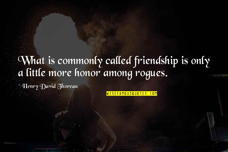 Azle Quotes By Henry David Thoreau: What is commonly called friendship is only a