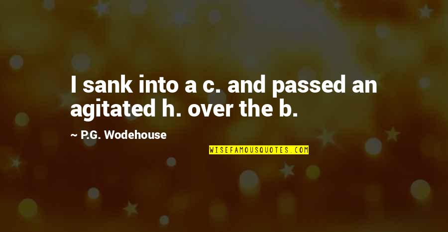 Azzolina Banchi Quotes By P.G. Wodehouse: I sank into a c. and passed an