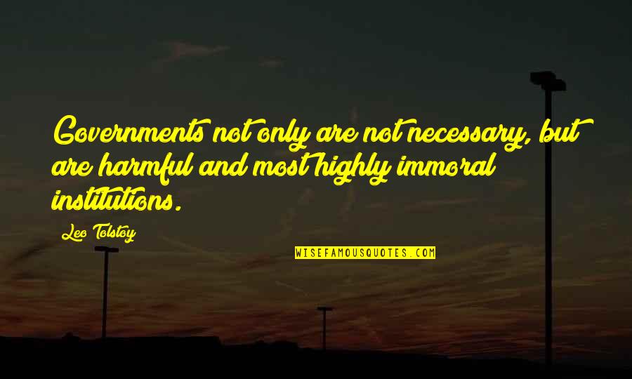 Azzurro Quotes By Leo Tolstoy: Governments not only are not necessary, but are