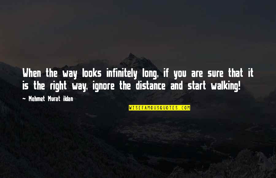 B Jte Csaba Testv R Quotes By Mehmet Murat Ildan: When the way looks infinitely long, if you