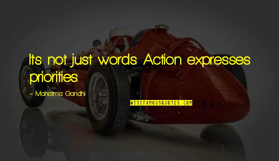 Babbity Baby Quotes By Mahatma Gandhi: It's not just words. Action expresses priorities.