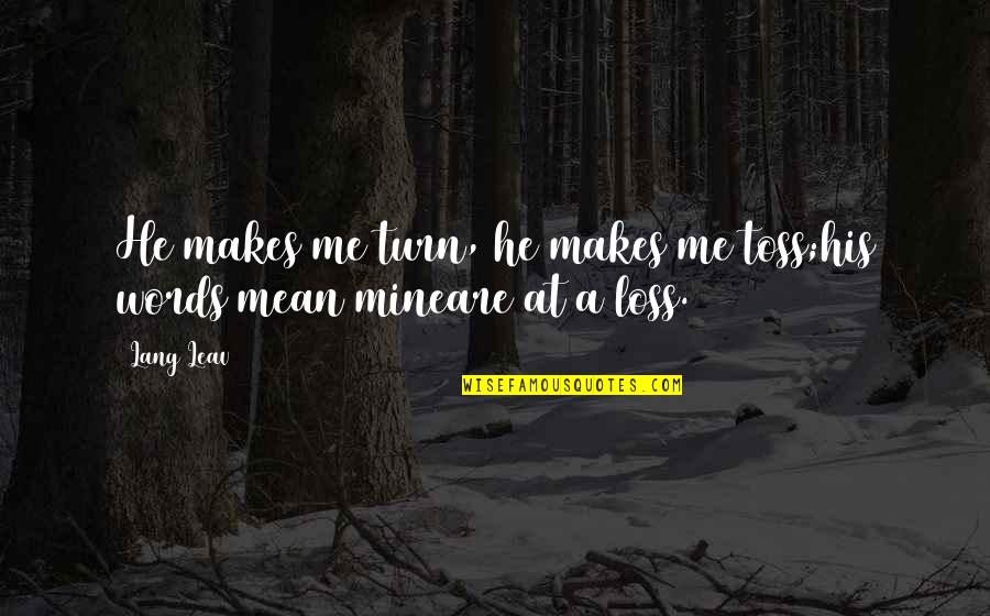 Baby Yoda Birthday Quotes By Lang Leav: He makes me turn, he makes me toss;his