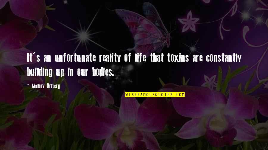 Baches De Protection Quotes By Mallory Ortberg: It's an unfortunate reality of life that toxins