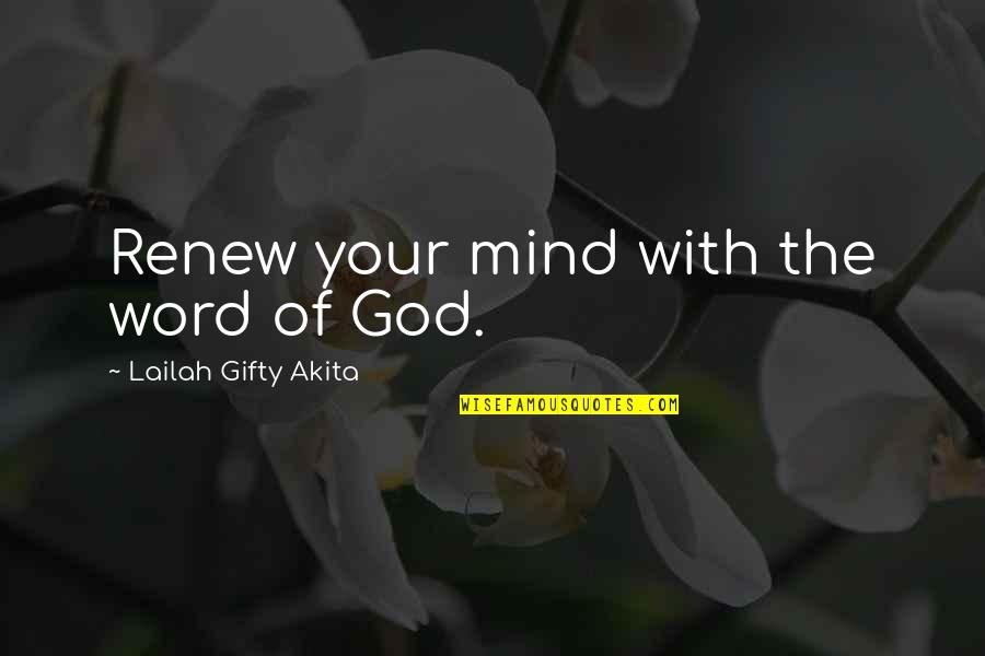 Back At It Gym Quotes By Lailah Gifty Akita: Renew your mind with the word of God.