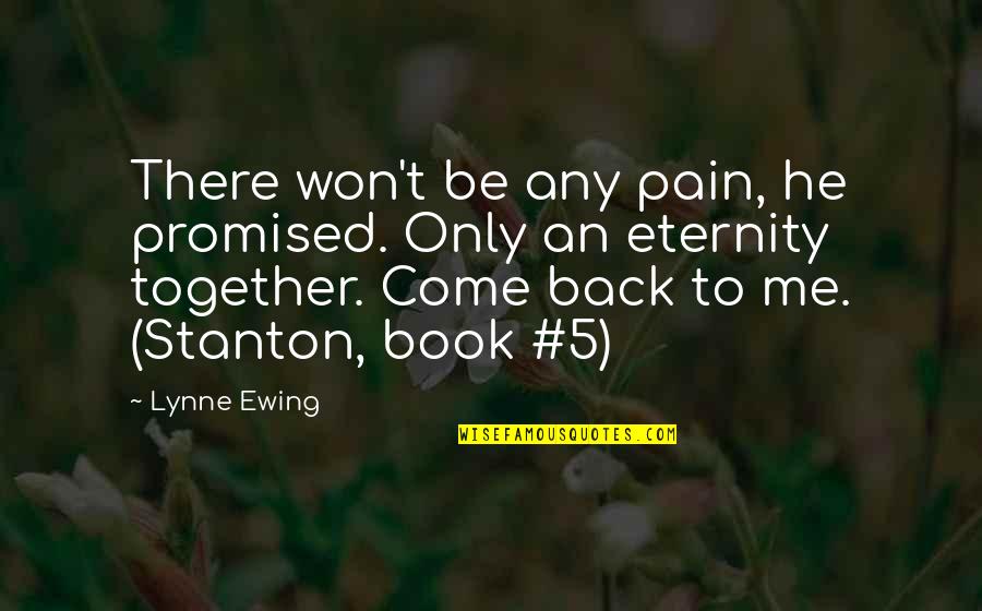 Back To Quotes By Lynne Ewing: There won't be any pain, he promised. Only