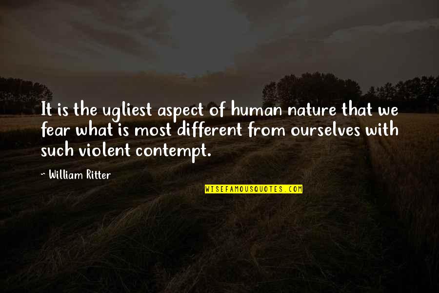 Backlight Tv Quotes By William Ritter: It is the ugliest aspect of human nature