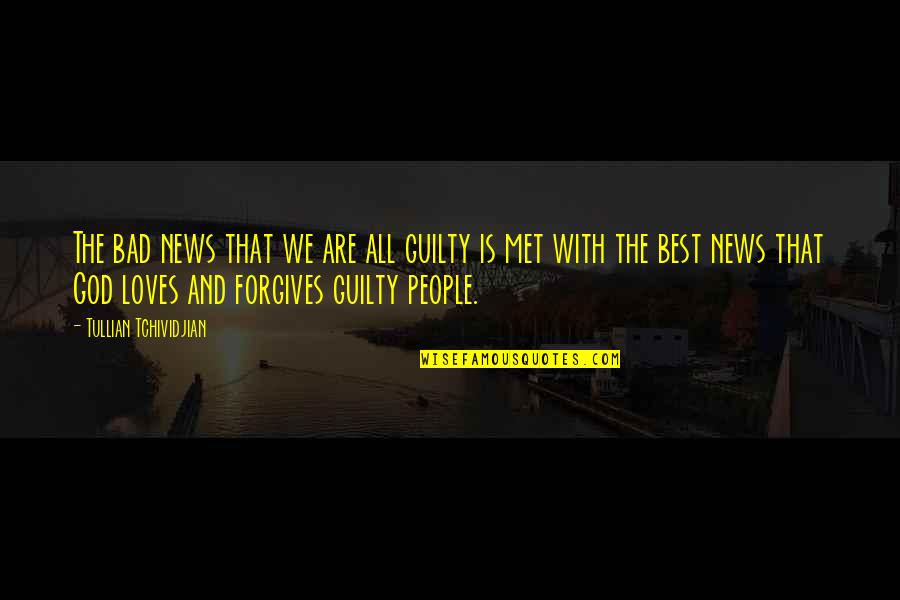 Bad News Quotes By Tullian Tchividjian: The bad news that we are all guilty