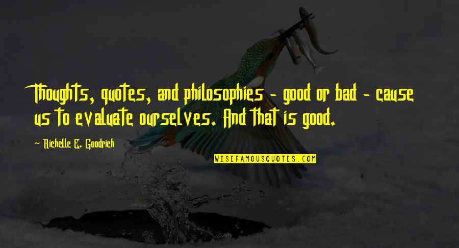 Bad Thoughts Quotes By Richelle E. Goodrich: Thoughts, quotes, and philosophies - good or bad