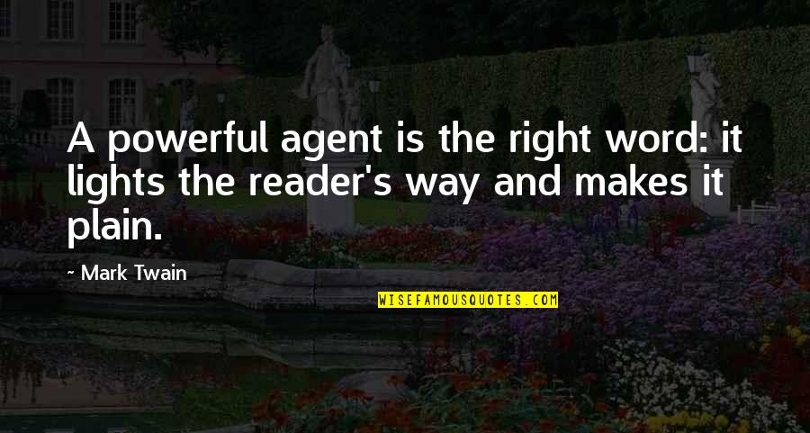 Badazz Pizza Quotes By Mark Twain: A powerful agent is the right word: it