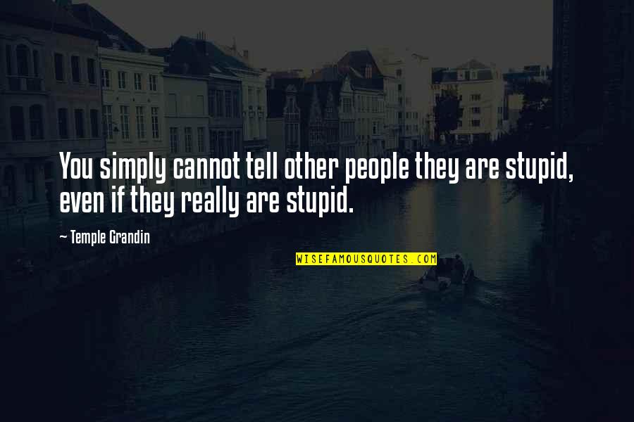 Bae Instagram Quotes By Temple Grandin: You simply cannot tell other people they are