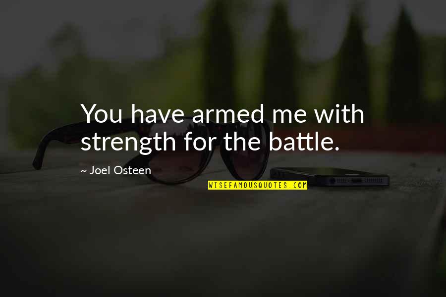 Bagnis Flashscore Quotes By Joel Osteen: You have armed me with strength for the