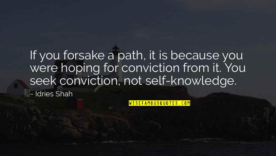 Bahaudin Quotes By Idries Shah: If you forsake a path, it is because