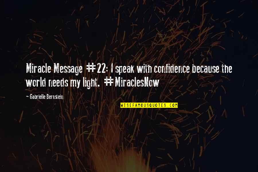 Bakira Quotes By Gabrielle Bernstein: Miracle Message #22: I speak with confidence because