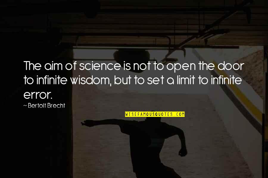 Balad Air Quotes By Bertolt Brecht: The aim of science is not to open