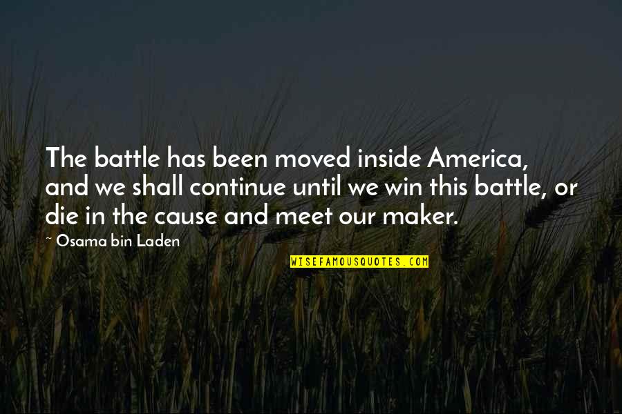 Balaraman Brundha Quotes By Osama Bin Laden: The battle has been moved inside America, and