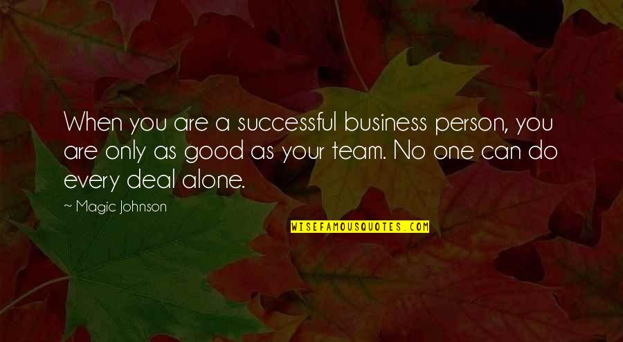 Baldan Orchids Quotes By Magic Johnson: When you are a successful business person, you