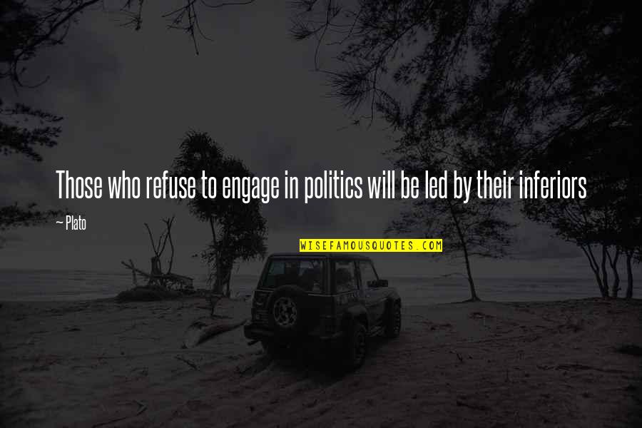 Baldovin Construction Quotes By Plato: Those who refuse to engage in politics will