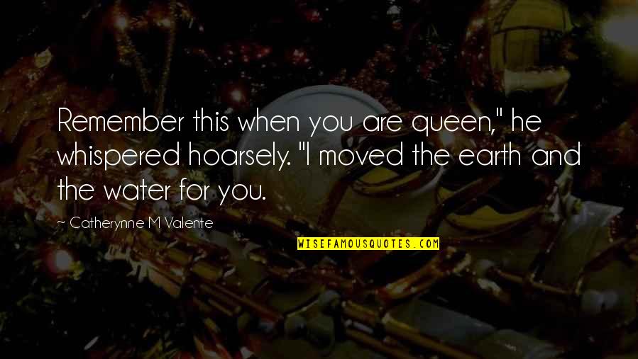 Balloon Pilot Quotes By Catherynne M Valente: Remember this when you are queen," he whispered