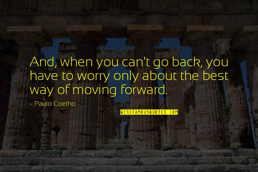 Balso Kids Quotes By Paulo Coelho: And, when you can't go back, you have