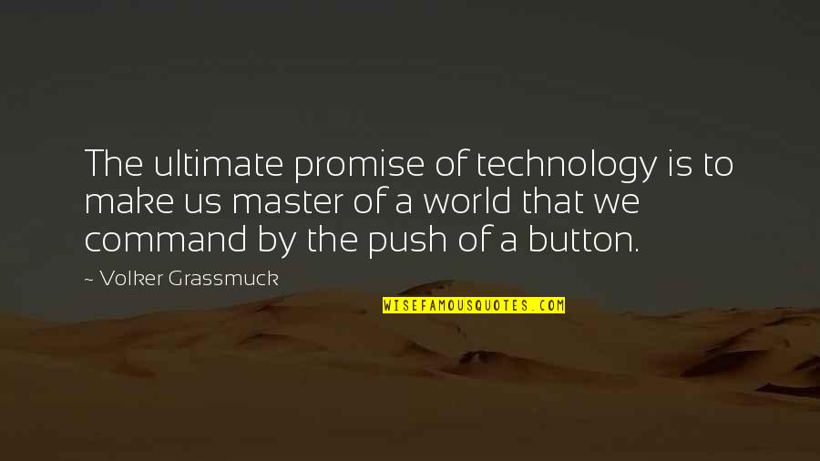 Banana Yoshimoto Amrita Quotes By Volker Grassmuck: The ultimate promise of technology is to make