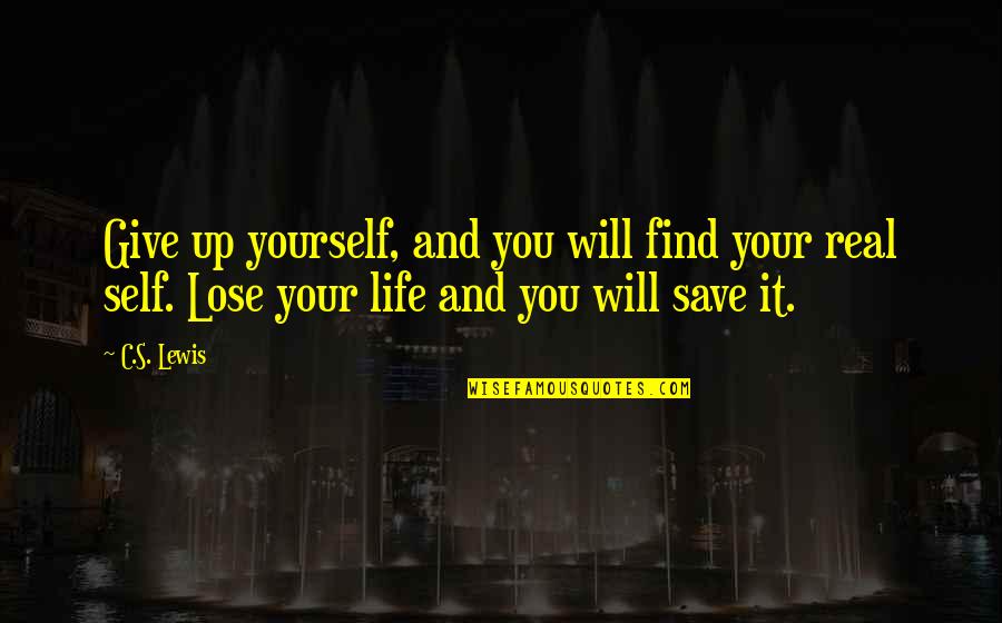 Banho De Brilho Quotes By C.S. Lewis: Give up yourself, and you will find your