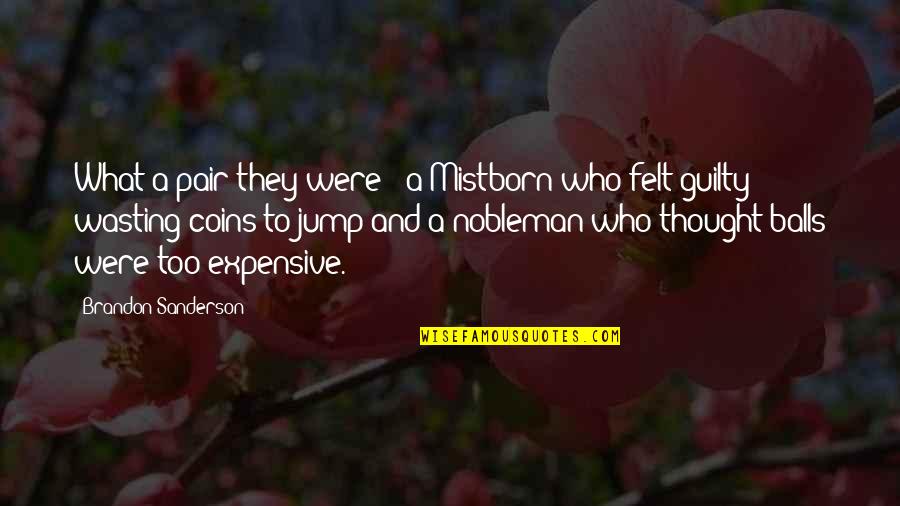 Banken Schweiz Quotes By Brandon Sanderson: What a pair they were - a Mistborn