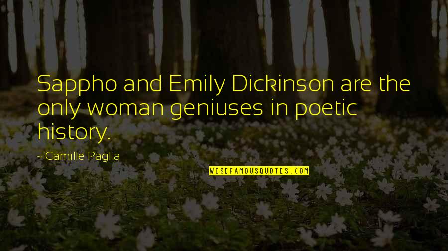 Bankroll Lyrics Quotes By Camille Paglia: Sappho and Emily Dickinson are the only woman