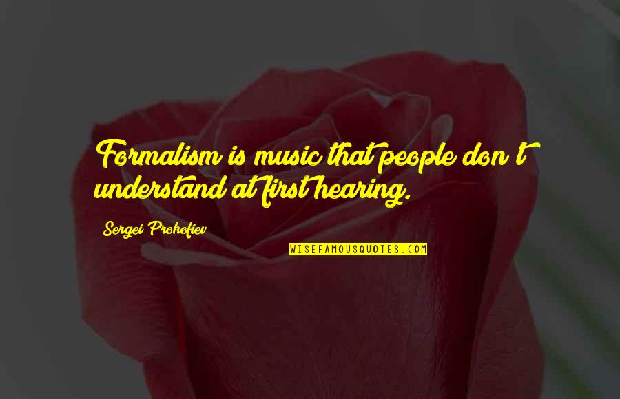 Banksy Capitalism Quote Quotes By Sergei Prokofiev: Formalism is music that people don't understand at