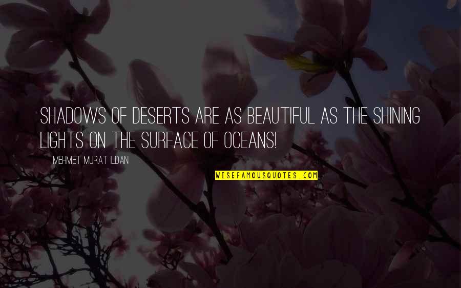 Banner Life Quote Quotes By Mehmet Murat Ildan: Shadows of deserts are as beautiful as the