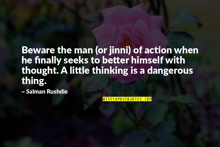 Banquets Crossword Quotes By Salman Rushdie: Beware the man (or jinni) of action when