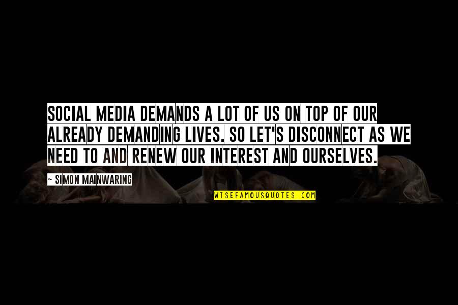 Banyica Quotes By Simon Mainwaring: Social media demands a lot of us on