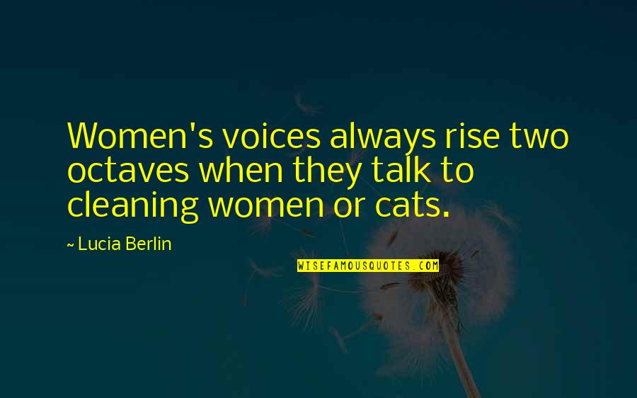 Barbault Planetary Quotes By Lucia Berlin: Women's voices always rise two octaves when they