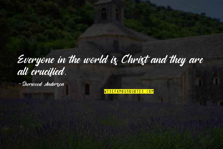 Barberie Restaurant Quotes By Sherwood Anderson: Everyone in the world is Christ and they