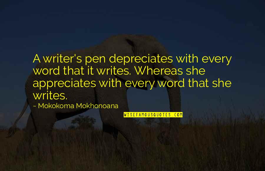 Barghest Building Quotes By Mokokoma Mokhonoana: A writer's pen depreciates with every word that