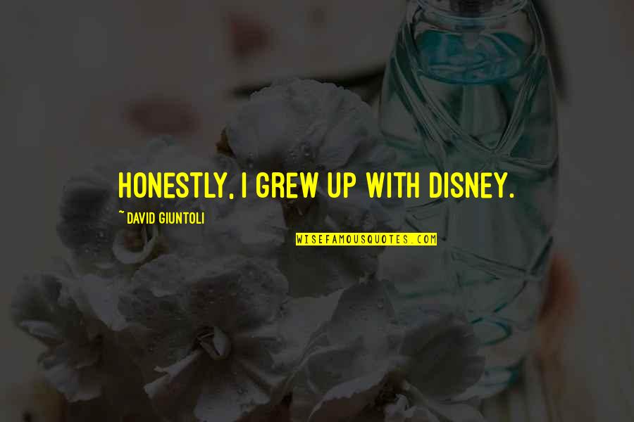 Barney Rubble Quotes By David Giuntoli: Honestly, I grew up with Disney.