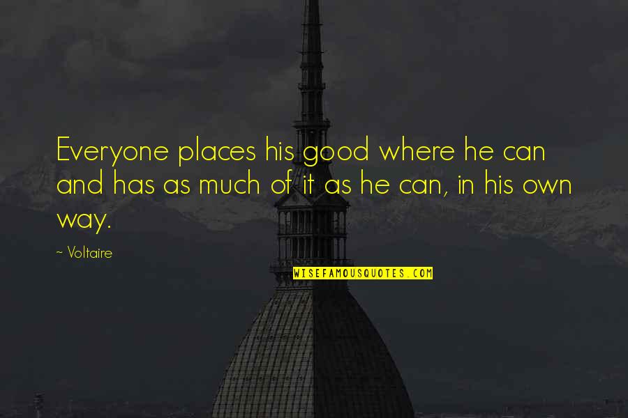 Barrabands Parrots Quotes By Voltaire: Everyone places his good where he can and