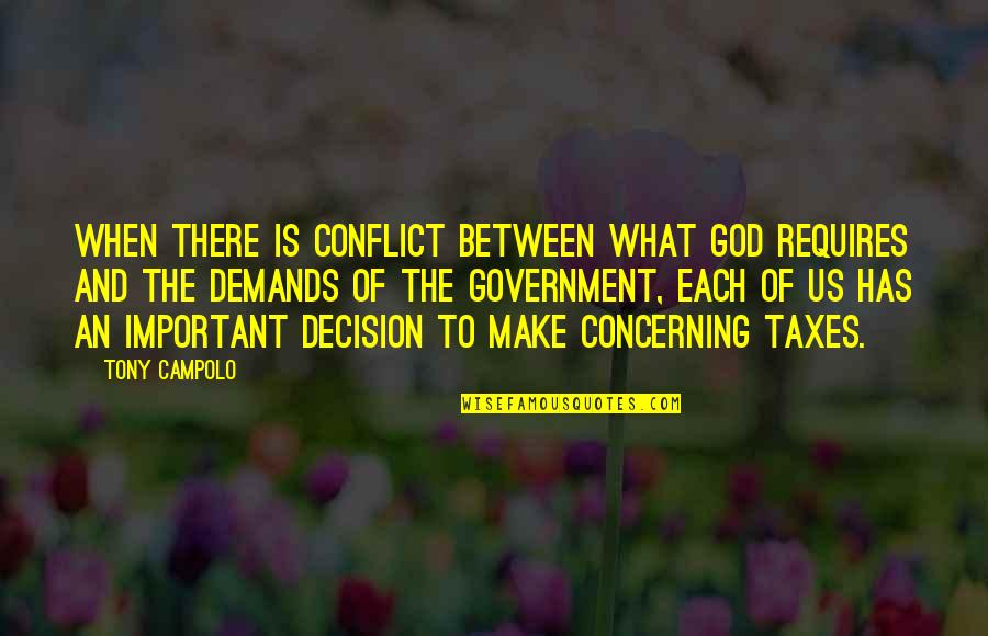 Bartak Enterprises Quotes By Tony Campolo: When there is conflict between what God requires