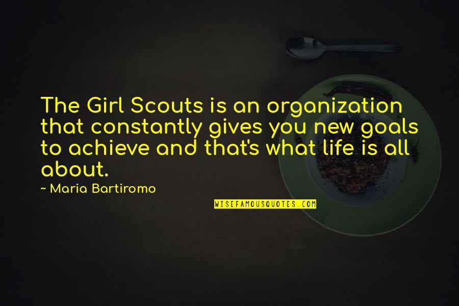 Bartiromo Quotes By Maria Bartiromo: The Girl Scouts is an organization that constantly