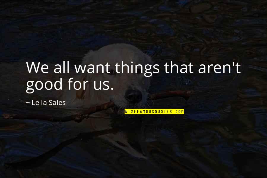 Barzellette Di Quotes By Leila Sales: We all want things that aren't good for